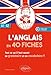 L'anglais en 40 fiches A1-A2 : Tout ce qu'il faut savoir en grammaire et en vocabulaire ! by 