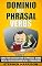 Livro Domínio dos Phrasal Verbs - Livro 1: Como Ter Sucesso com os Phrasal Verbs.  Inclui: Regras Gramaticais e Traduções