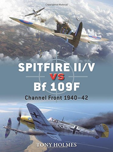 Spitfire II/V vs Bf 109F: Channel Front 1940-42 (Duel)