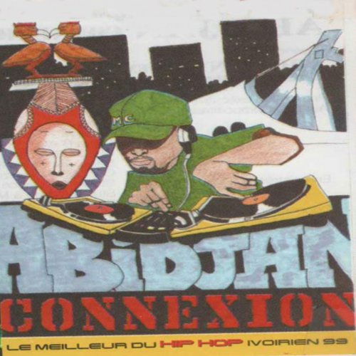 Le Meilleur Du Hip Hop Ivoirien 99 By Abidjan Connexion On - 