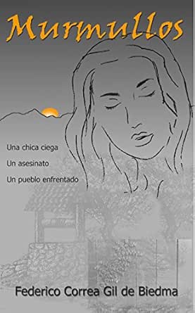 Murmullos: Una chica ciega. Un asesinato. Un pueblo enfrentado.