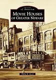 Movie Houses of Greater Newark (Images of America) by Philip M. Read