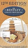 The Bentley Collection Guide : The Reference Tool for Consultants, Collectors, and Enthusiasts of Longaberger Baskets(r), , 0964628090