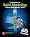 Introduction to Solid Modeling Using SolidWorks 2016 by William Howard, Joseph Musto