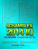Scramblex 2014 IQ Calendario: 10 Acertijos del Dia (SPANISH IQ BOOST PUZZLES) (Volume 6) (Spanish Ed by