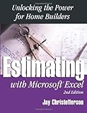 Estimating With Excel: Unlocking the Power for Home Builders, 2nd Edition, Jay C. Christofferson, 086718549X