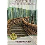 What Is PTSD?: 3 Steps To Healing Trauma