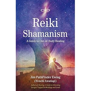 Ewing, J: Reiki Shamanism: A Guide to out-of-Body Healing