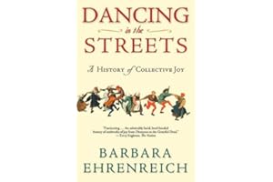 Dancing in the Streets: A History of Collective Joy