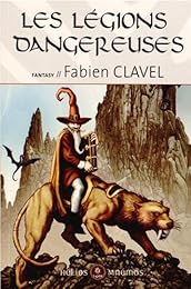 Les  légions dangereuses ou Si Quitiane m'était conté