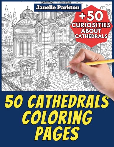 50 Cathedrals Coloring Pages Book for Kids and Adults: +50 Amazing Facts about…