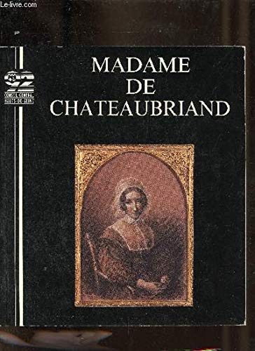 Madame De Chateaubriand 1774 1847 Exposition Maison De Chateaubriand La Vallee Aux Loups Automne 1990 French Edition Amazon Com Books