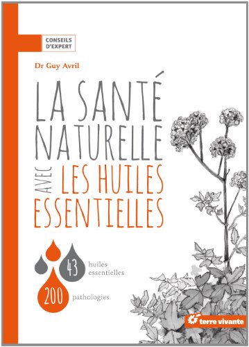 La  santé naturelle avec les huiles essentielles