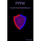 PTFM: Purple Team Field Manual