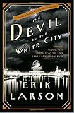 The Devil in the White City:  Murder, Magic, and Madness at the Fair That Changed America