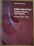 Form and Style : Theses, Reports, Term Papers, Campbell, William G., 039535725X