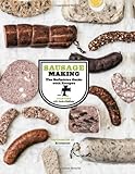 Sausage Making: The Definitive Guide with Recipes
