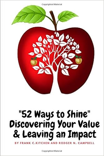 52 Ways to Shine: Discovering Your Value and Leaving an Impact