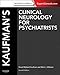 Kaufman's Clinical Neurology for Psychiatrists E-Book (Major Problems in Neurology)