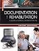Documentation for Rehabilitation: A Guide to Clinical Decision Making