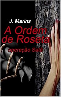 Livro A ORDEM DE ROSETA: operação Satã
