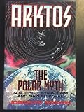 Arktos: The Polar Myth in Science, Symbolism, and Nazi Survival by