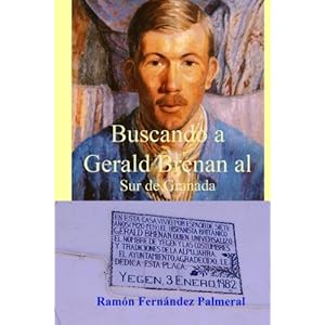 Buscando a Gerald Brenan al Sur de Granada (Spanish Edition)