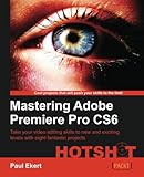 Mastering Adobe Premiere Pro CS6 Hotshot