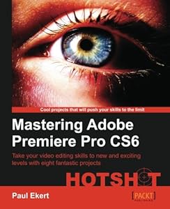 Mastering Adobe Premiere Pro CS6 Hotshot-finelybook