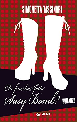 Simonetta Tassinari - Che fine ha fatto Susy Bomb? (2015)