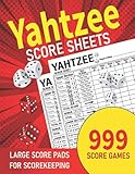 Yahtzee Score Sheets: 999 Large Score Games For