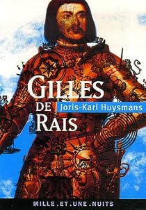 Gilles de Rais : La Magie en Poitou suivi de deux documents inédits par Huysmans