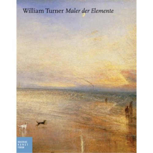 William Turner Maler der Elemente Katalog