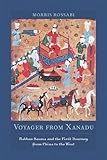 Voyager from Xanadu: Rabban Sauma and the First Journey from China to the West by 