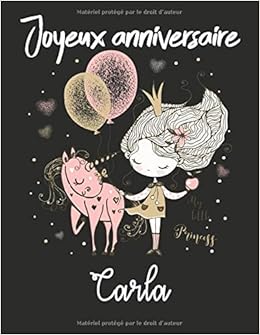 Joyeux Anniversaire Carla Cahier De Dessins Carnet De Croquis Personnalise Format Extra Large 1 Pages A Remplir De Croquis Cadeau Unique D Anniversaire Pour Filles French Edition Datters Lucas Amazon Com Books