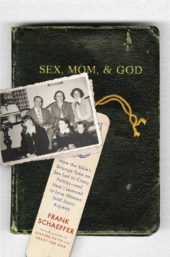 Sex, Mom, and God: How the Bible's Strange Take... 0306819856 Book Cover