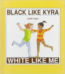 Black Like Kyra White Like Me Amazon De Vigna Judith Fremdsprachige Bucher