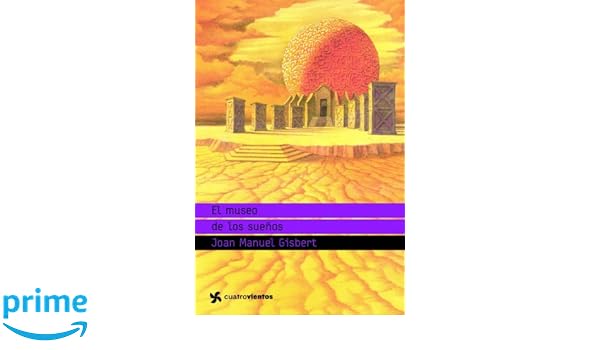 El Museo De Los Sueños The Museum Of Dreams Spanish - 