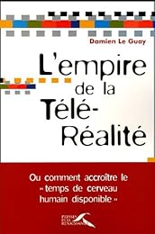 L' empire de la télé-réalité