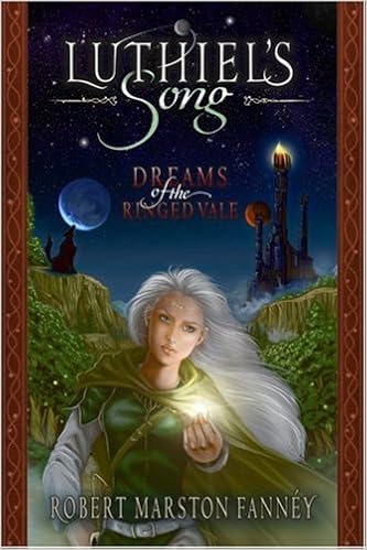 Luthiel S Song Dreams Of The Ringed Vale Robert Fanney 9780976422600 Amazon Com Books