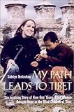 My Path Leads to Tibet: The Inspiring Story of HowOne Young Blind Woman Brought Hope to the Blind Ch by 