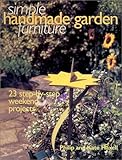 Simple Handmade Garden Furniture: 23 Step-By-Step Weekend Projects (Simple Handmade Furniture) by 