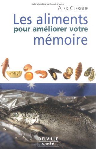 Les  aliments pour améliorer votre mémoire