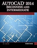 AutoCAD 2014 Beginning and Intermediate by Munir Hamad