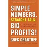 Simple Numbers, Straight Talk, Big Profits!: 4 Keys to Unlock Your Business Potential
