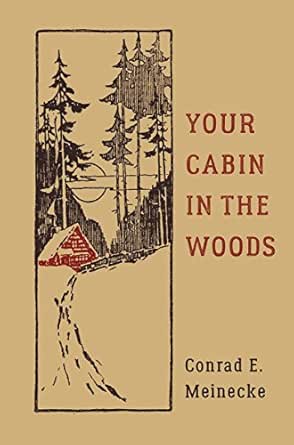 Amazon Com Your Cabin In The Woods Classic Outdoors Ebook