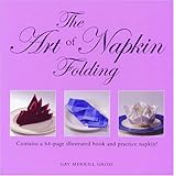 The Art of Napkin Folding by Gay Merrill Gross