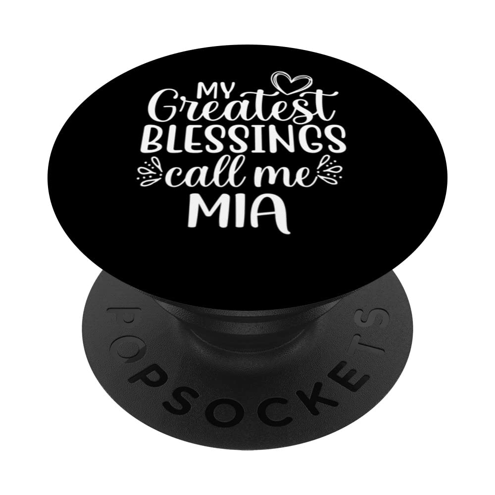 My Greatest Blessings Call Me Mia Grandmother Grandma PopSockets Swappable PopGrip