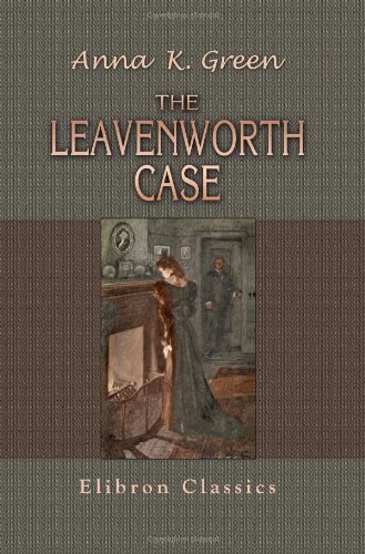 The Leavenworth Case: A Lawyer's Story