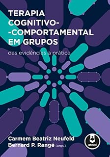 Livro Terapia Cognitivo-Comportamental em Grupos: Das Evidências à Prática